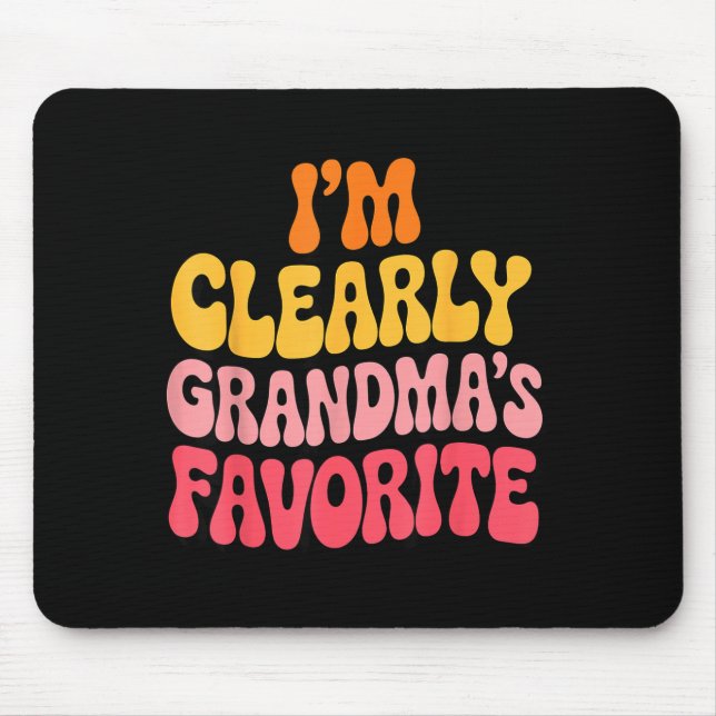 I’m Clearly Grandma’s Favorite Funny Granddaughter Mousepad (Vorne)