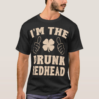 I_m Der Betrunkene Rotkopffunny St Patricks Day T-Shirt