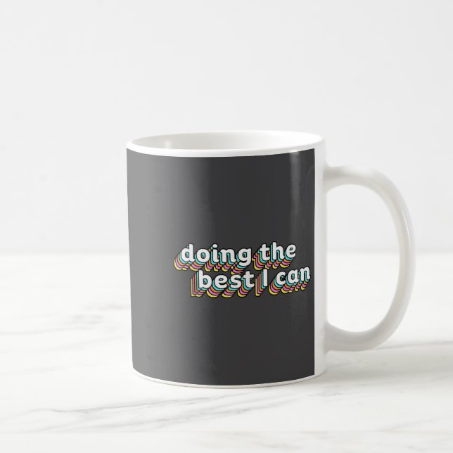 I’m Doing The I Can Shirt - Motivational Shirt  Kaffeetasse (Rechts)