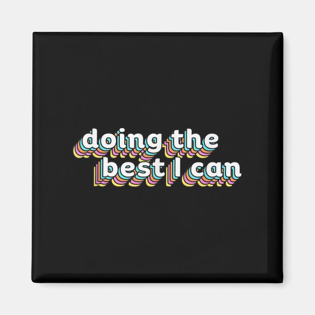 I’m Doing The I Can Shirt - Motivational Shirt  Magnet (Vorne)