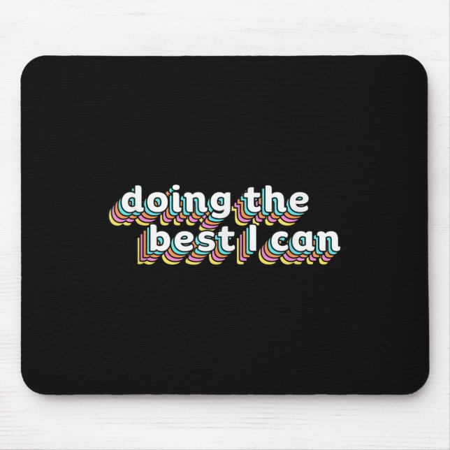 I’m Doing The I Can Shirt - Motivational Shirt  Mousepad (Vorne)