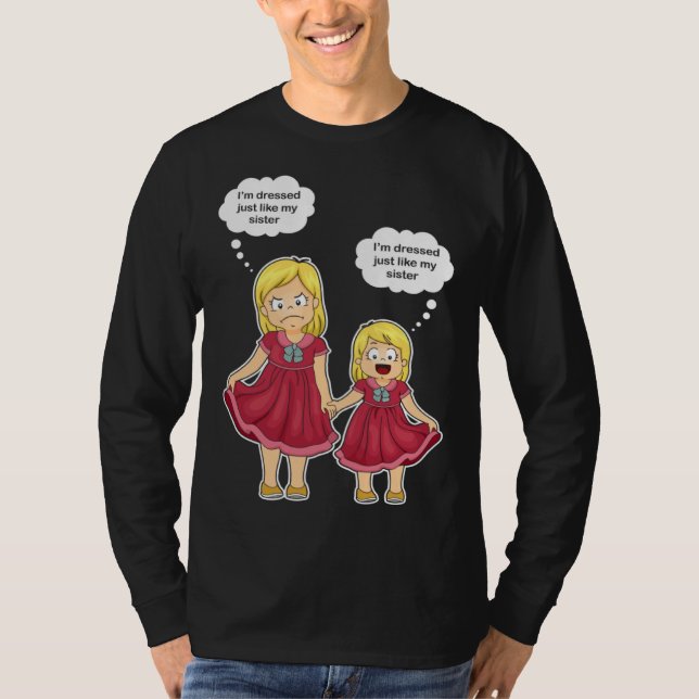 I m dress like my sister Older Sister T-Shirt (Vorderseite)