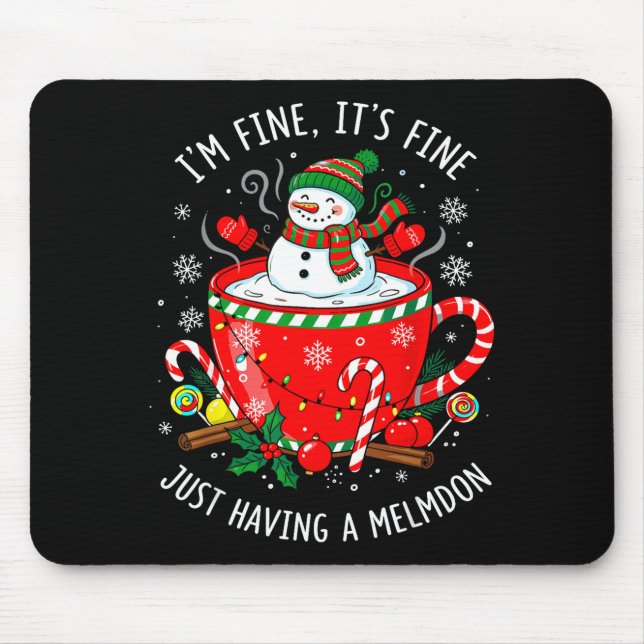 I’m Fine It’s Fine Just Having Meltdown Funny Chri Mousepad (Vorne)
