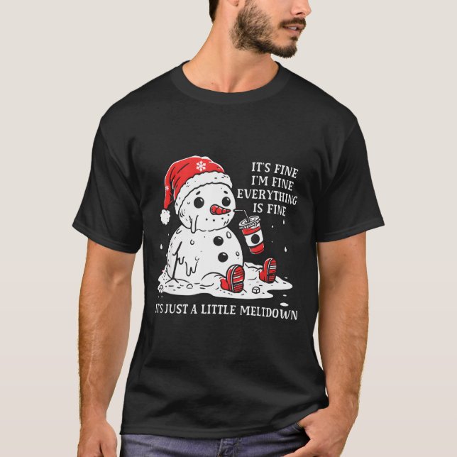 I’m Fine It's Fine Just Having Meltdown Christmas  T-Shirt (Vorderseite)