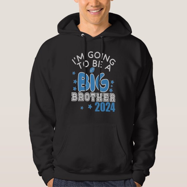 I M GOING TO BE A BIG Brother 2024 Pregnancy Annou Hoodie (Vorderseite)