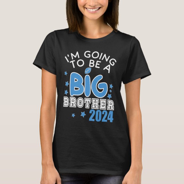 I M GOING TO BE A BIG Brother 2024 Pregnancy Annou T-Shirt (Vorderseite)
