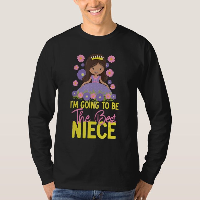I m Going To Be The Best Niece T-Shirt (Vorderseite)