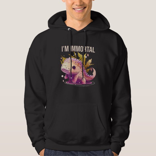 I m Immortal Axolotl  Amphibian Mexican Walking Fi Hoodie (Vorderseite)