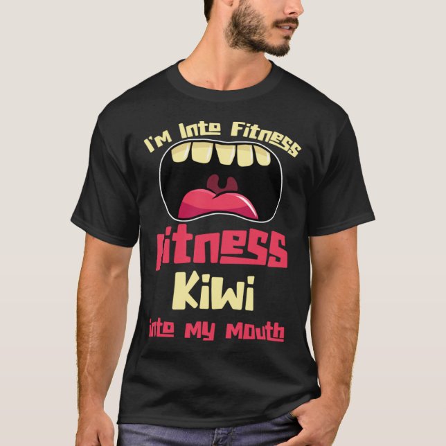 I m Into Fitness Fitness Kiwi Into My Mouth T-Shirt (Vorderseite)