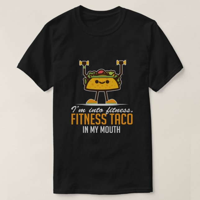 I’m Into Fitness Taco In My Mouth Classic T-Shirt (Design vorne)