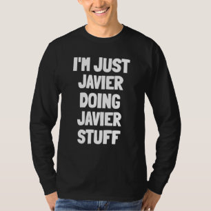 I’m Javier Doing Javier Stuff T-Shirt