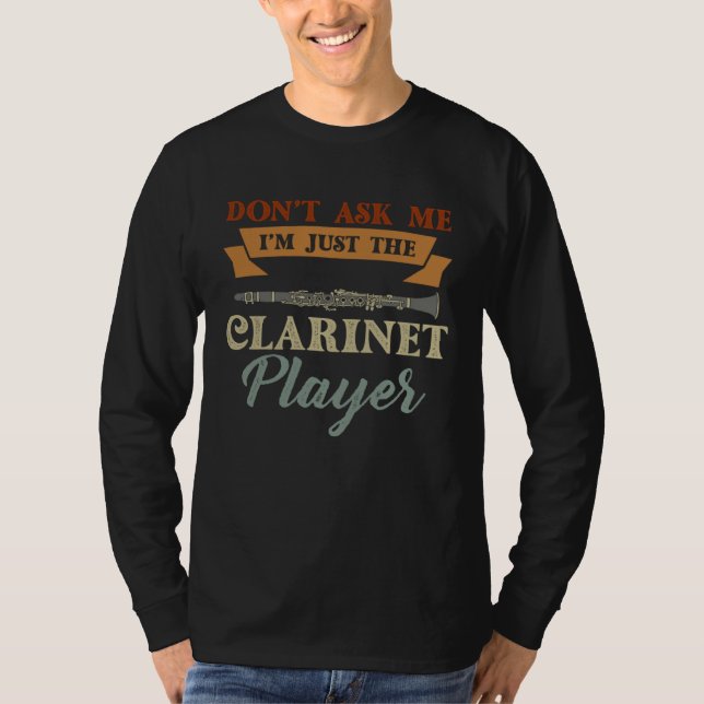 I m Just Clarinet Player Expert Musician Music Pla T-Shirt (Vorderseite)