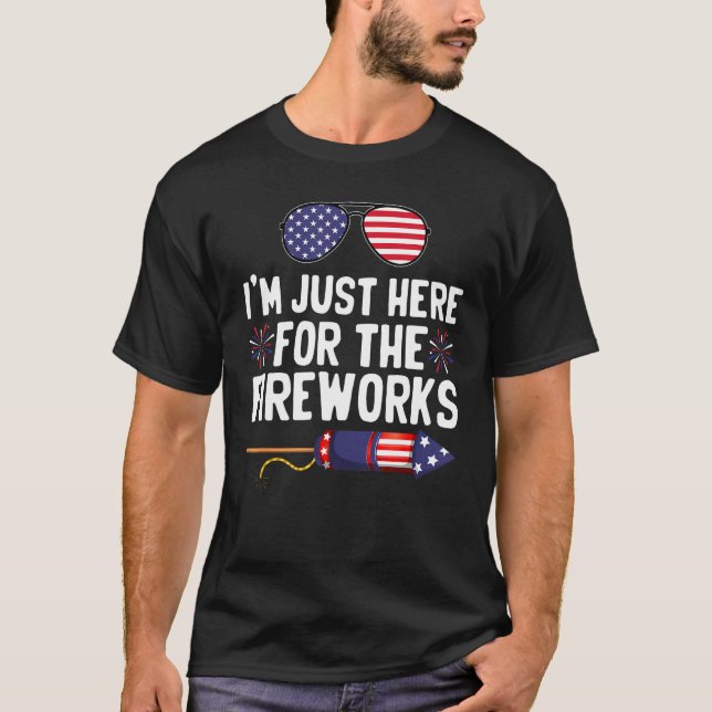 I m Just Here For The Fireworks 5 T-Shirt (Vorderseite)