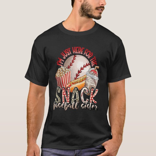 I m Just Here For The Snacks Baseball Sister softb T-Shirt (Vorderseite)