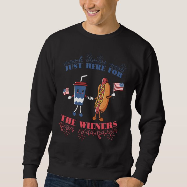 I m Just Here for the Wieners 4th Of July Sweatshirt (Vorderseite)