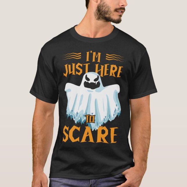 I m Just Here To Scare Halloween Creepy Spooky Gho T-Shirt (Vorderseite)