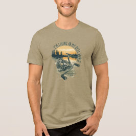 I’m Living in My Reel World | Fishing lake  Tri-Blend Shirt
