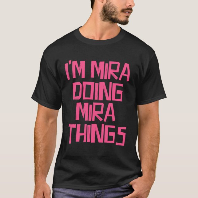 I m Mira doing Mira things T-Shirt (Vorderseite)