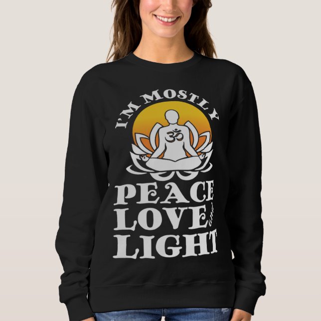 I m Mostly Peace Love And Light Retro Yoga  Namast Sweatshirt (Vorderseite)