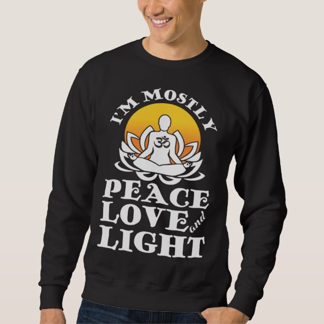 I m Mostly Peace Love And Light Retro Yoga  Namast Sweatshirt (Vorderseite)