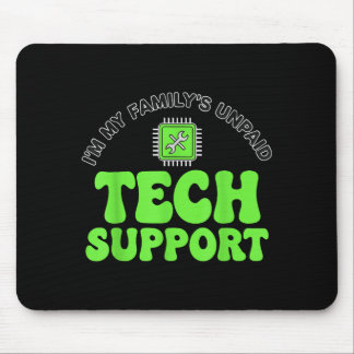 I’m My Family’s Unpaid Tech Supr, Computer Nerd  Mousepad