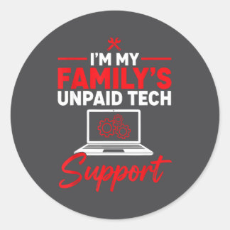I’m My Family’s Unpaid Tech Supr, Computer Nerd  Runder Aufkleber