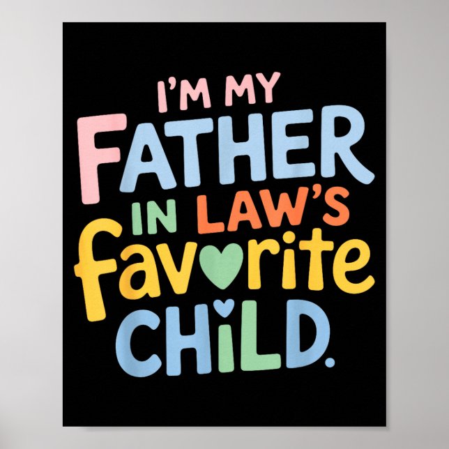 I’m My Father In Law Favorite Child Funny Family H Poster (Vorne)