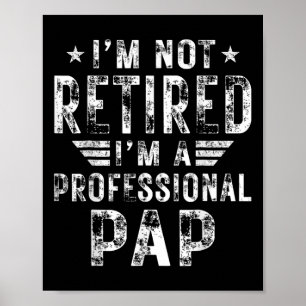 I&# m Nicht müde I&# m a Beruflich Pap Faffer Poster
