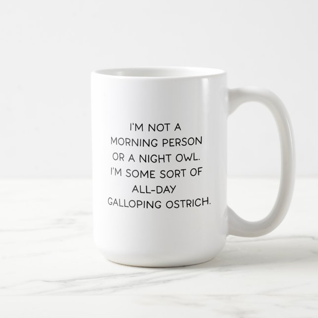 I’m Not a Morning Person Funny Busy Life Kaffeetasse (Rechts)