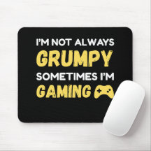 I’m Not Always Grumpy, Sometimes I’m Gaming