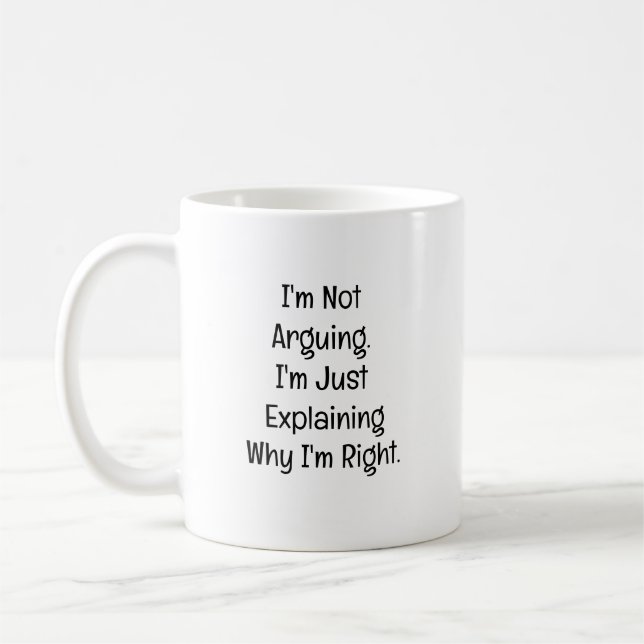 I’m Not Arguing. I’m Just Explaining Kaffeetasse (Links)