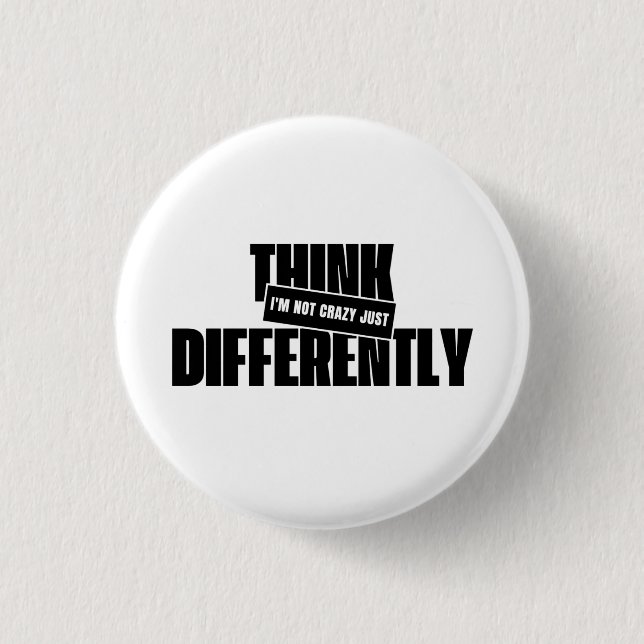 i’m not crazy just think differently button (Vorderseite)
