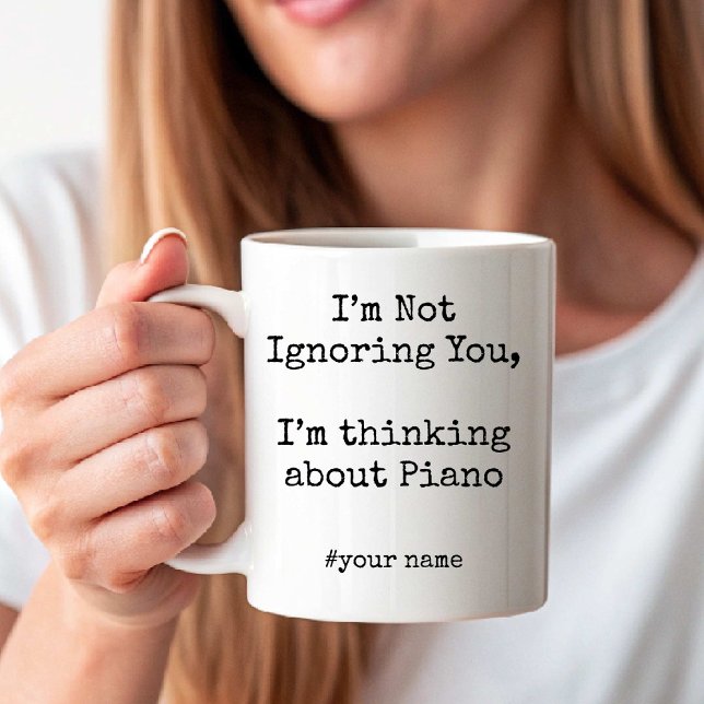 I’m Not Ignoring You, I'm thinking about Piano Kaffeetasse (I’m Not Ignoring You, I'm thinking about Piano Coffee Mug)
