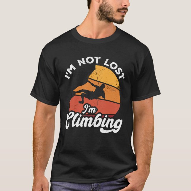 I m Not Lost I m Climbing Boulder Rock Climber Bou T-Shirt (Vorderseite)