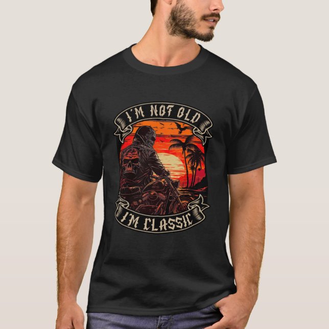 I M Not Old I M Classic Motorcycle Old Man Biker   T-Shirt (Vorderseite)
