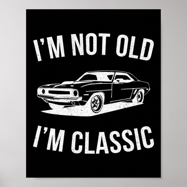 I&# m not Old I&# m Clic Car Graphics Vater F Poster (Vorne)