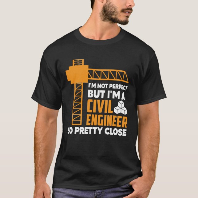 I m Not Perfect But I m A CivilEnginer Board Profe T-Shirt (Vorderseite)