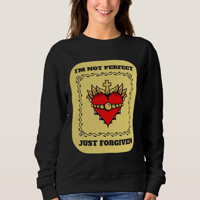 i m not perfect just forgiven christian team jesus sweatshirt (Vorderseite)