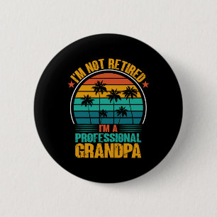 I&# m not remüde I&# m a Beruflich Opa F Button