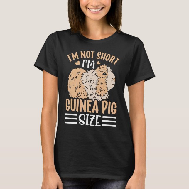 I m Not Short I m Guinea Pig Size T-Shirt (Vorderseite)