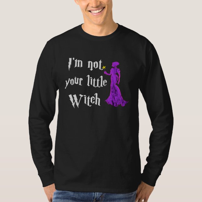 I m Not Your Litte Witch Witchcraft Wiccan  Hallow T-Shirt (Vorderseite)