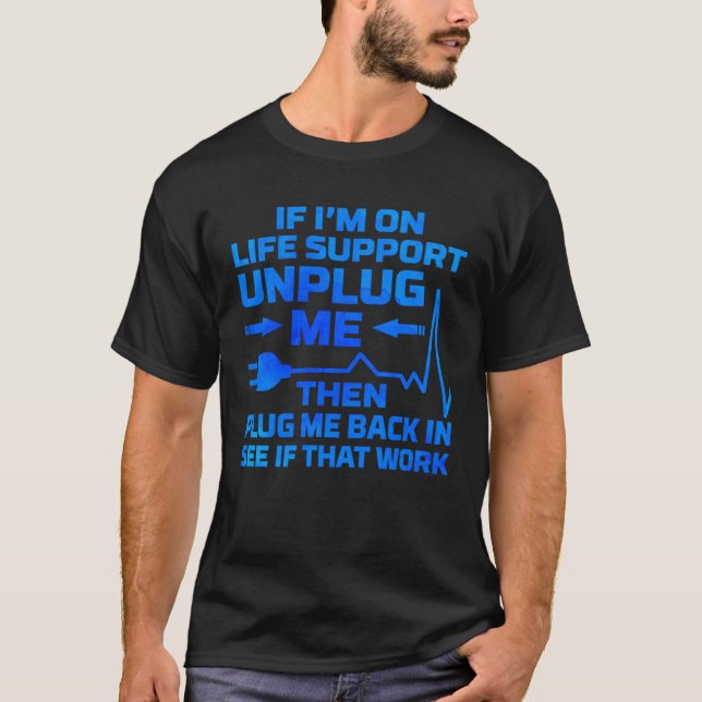 I m on Life Support Entfernen Sie mich Electrical  T-Shirt (Vorderseite)