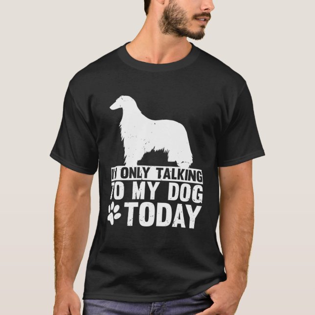I m Only Talking to My Dog Today AFGHAN HOUND T-Shirt (Vorderseite)