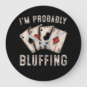 I’m Probably Bluffing Poker Distressed Große Wanduhr