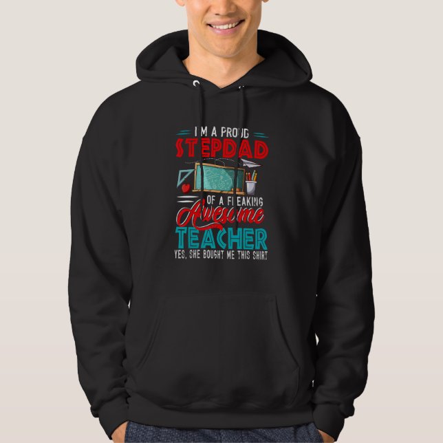 I m Proud Stepdad Of A Freaking Awesome Teacher Pr Hoodie (Vorderseite)