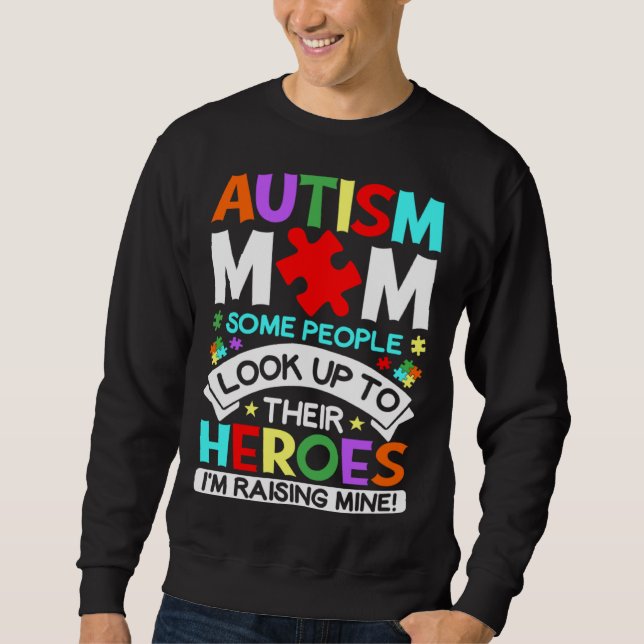 I m Raising Heroes Proud Autism Mom Autism Awarene Sweatshirt (Vorderseite)