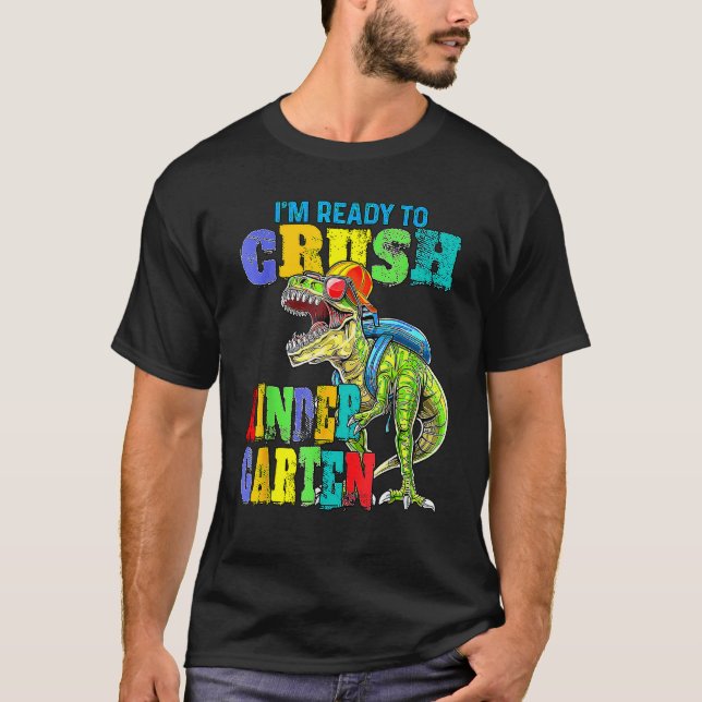 I m Ready Crush Kindergarten Back To School Dinosa T-Shirt (Vorderseite)