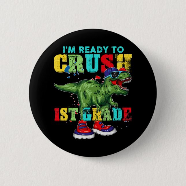 I’m Ready To Crush 1st Grad T Rex Dinosaur Back Button (Vorderseite)