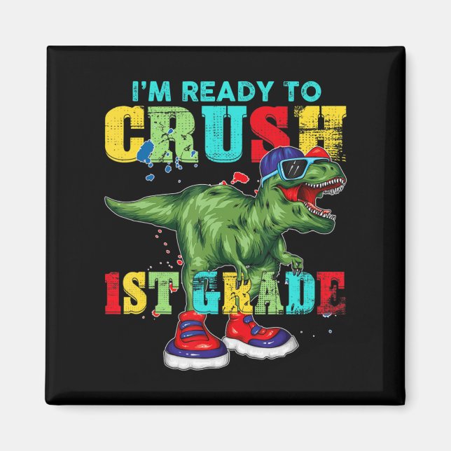 I’m Ready To Crush 1st Grad T Rex Dinosaur Back Magnet (Vorne)