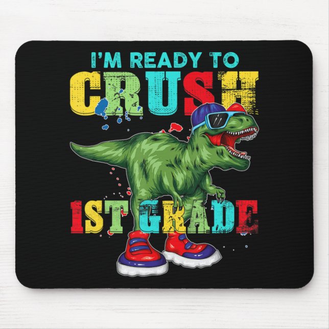I’m Ready To Crush 1st Grad T Rex Dinosaur Back Mousepad (Vorne)